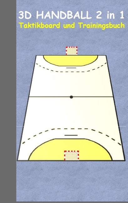 3D Handball 2 in 1 Taktikboard und Trainingsbuch - Theo von Taane