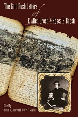 Gold Rush Letters of E. Allen Grosh and Hosea B. Grosh - 