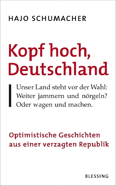 Kopf hoch, Deutschland - Hajo Schumacher