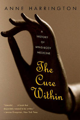 The Cure Within - Dr Anne Harrington