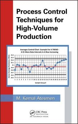Process Control Techniques for High-Volume Production -  M. Kemal Atesmen