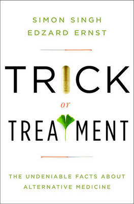 Trick or Treatment - Edzard Ernst, Simon Singh