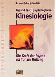 Gesund durch psychologische Kinesiologie - Christa Keding-Pütz