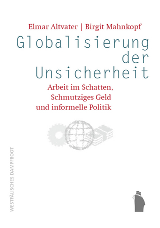 Globalisierung der Unsicherheit - Elmar Altvater; Birgit Mahnkopf