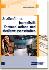 Studienführer Journalistik, Kommunikations- und Medienwissenschaften - Karin Gavin-Kramer