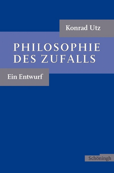 Philosophie des Zufalls - Konrad Utz