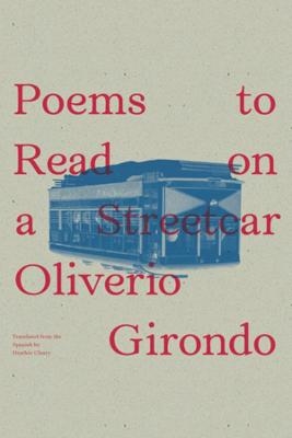 Poems to Read on a Streetcar - Oliverio Girondo