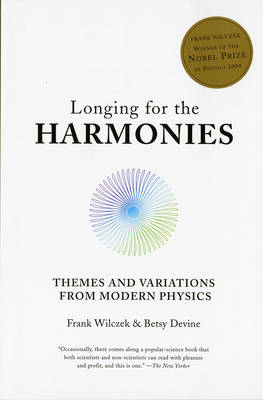 Longing for the Harmonies - Frank Wilczek, Betsy Devine