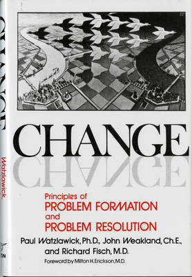 Change - Paul Watzlawick, John H. Weakland, Richard Fisch