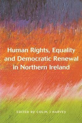 Human Rights, Equality and Democratic Renewal in Northern Ireland - 