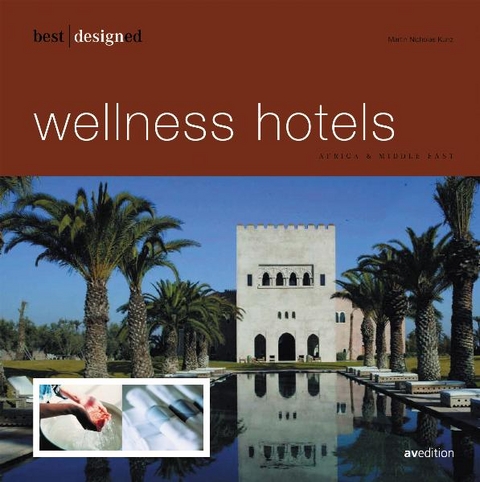 Best designed wellness hotels. English - Martin N Kunz