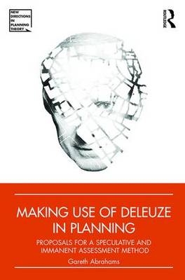 Making Use of Deleuze in Planning -  Gareth Abrahams