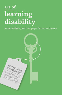 A-Z of Learning Disability -  Andrea Pepe,  Angela Olsen,  Dan Redfearn