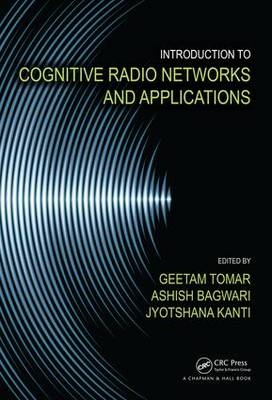 Introduction to Cognitive Radio Networks and Applications - 