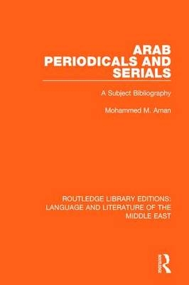 Arab Periodicals and Serials -  Mohammad M. Aman