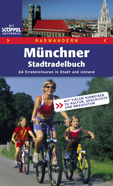 Radwandern - Das Münchner Stadtradelbuch - Marianne Heilmannseder