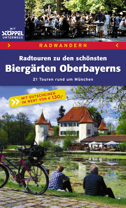 Radwandern - Radtouren zu den schönsten Biergärten Oberbayerns - Marianne Heilmannseder