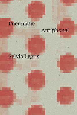 Pneumatic Antiphonal - Sylvia Legris