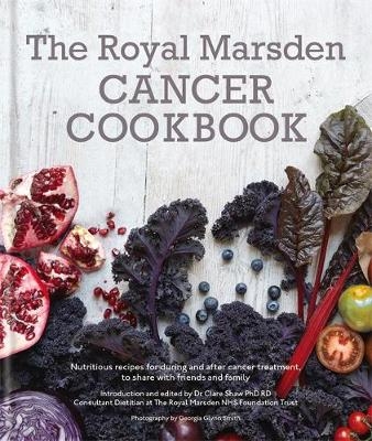 Royal Marsden Cancer Cookbook - Clare Shaw  Phd Rd