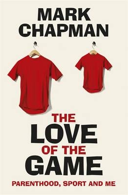 Love of the Game -  Mark Chapman