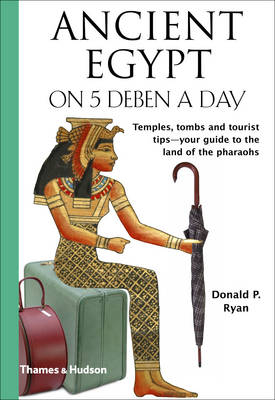 Ancient Egypt on 5 Deben a Day - Donald P Ryan