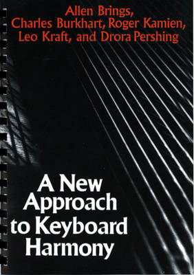 A New Approach to Keyboard Harmony - Allen Brings, Charles Burkhart, Roger Kamien, Leo Kraft, Drora Pershing