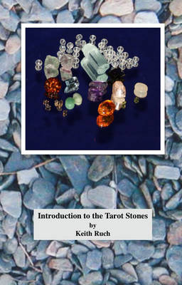 Introduction to the Tarot Stones - Keith Ruch