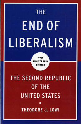 The End of Liberalism - Theodore J. Lowi