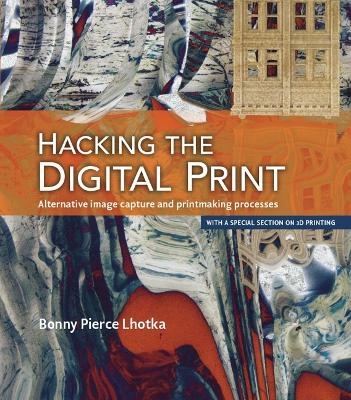 Hacking the Digital Print - Bonny Lhotka