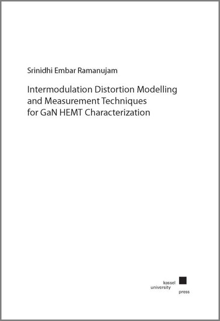 Intermodulation Disortion Modelling and Measurement Techniques for GaN HEMT Characterization - Srinidhi Embar Ramanujam