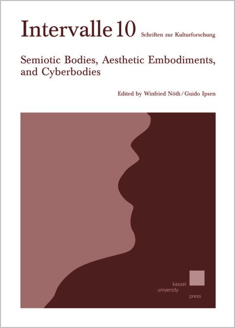 Semiotic Bodies, Aesthetic Embodiments, and Cyberbodies - 