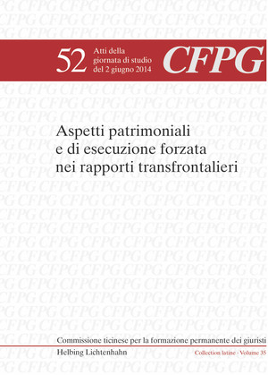 Aspetti patrimoniali e di esecuzione forzata nei rapporti transfrontalieri - 