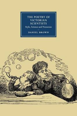 The Poetry of Victorian Scientists - Daniel Brown