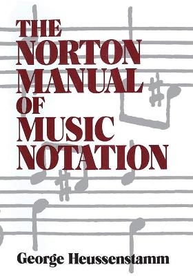 Norton Manual of Music Notation - George Heussenstamm