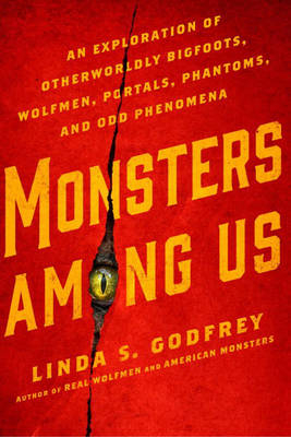 Monsters Among Us -  Linda S. Godfrey