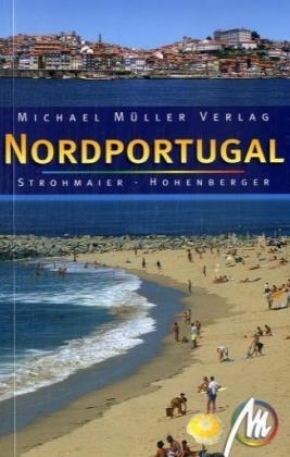 Nordportugal - Jürgen Strohmaier, Lydia Hohenberger