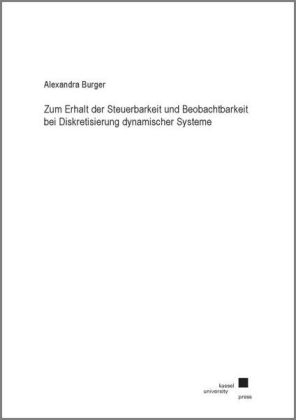 Zum Erhalt der Steuerbarkeit und Beobachtbarkeit bei Diskretisierung dynamischer Systeme - Alexandra Burger