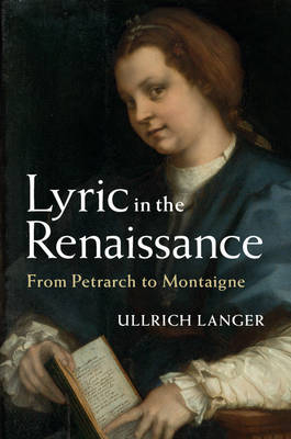 Lyric in the Renaissance - Ullrich Langer