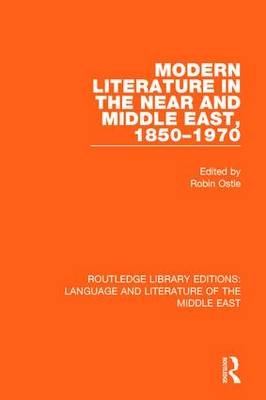 Modern Literature in the Near and Middle East, 1850-1970 - 