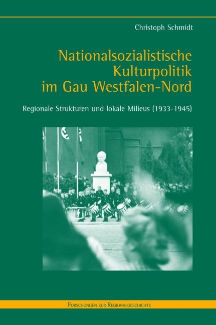 Nationalsozialistische Kulturpolitik im Gau Westfalen-Nord - Christoph Schmidt