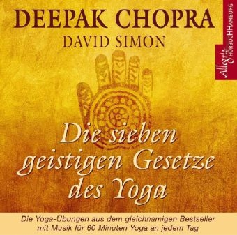 Die sieben geistigen Gesetze des Yoga - Deepak Chopra