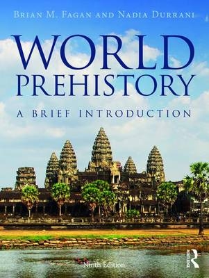 World Prehistory -  Nadia Durrani,  Brian M. Fagan