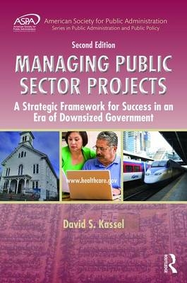 Managing Public Sector Projects - Harvard David S. (Accounting Strategies Consulting  Massachusetts  US) Kassel