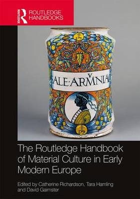 The Routledge Handbook of Material Culture in Early Modern Europe - 