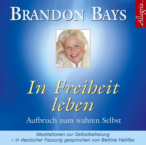 In Freiheit leben - Brandon Bays