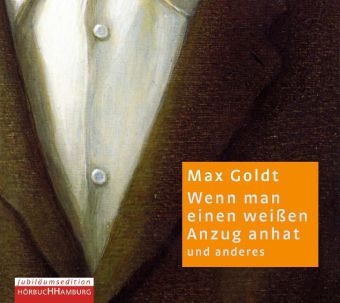 Wenn man einen weißen Anzug anhat - Max Goldt