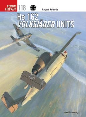 He 162 Volksj ger Units -  Robert Forsyth