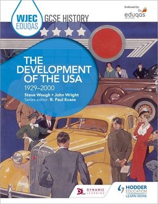 WJEC Eduqas GCSE History: The Development of the USA, 1929-2000 -  Steve Waugh,  John Wright
