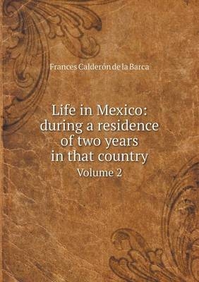 Life in Mexico - Frances Calderón de la Barca