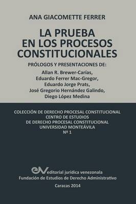 Las Pruebas En Los Procesos Constitucionales - Ana Giacomette Ferrer